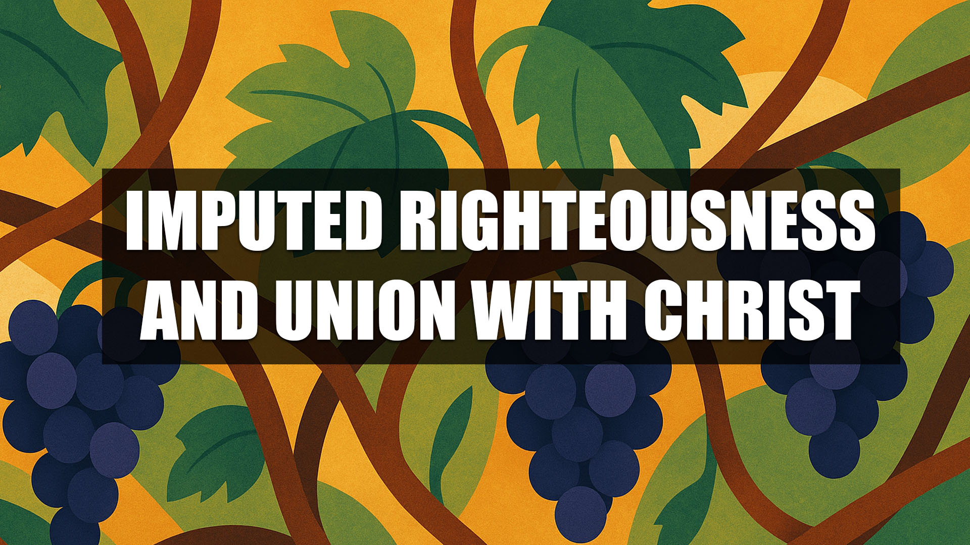 The Deformation 5 – Imputed Righteousness and Union with Christ